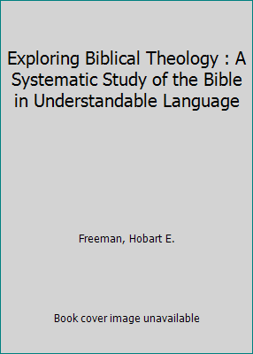 Exploring Biblical Theology : A Systematic Stud... 1878725653 Book Cover