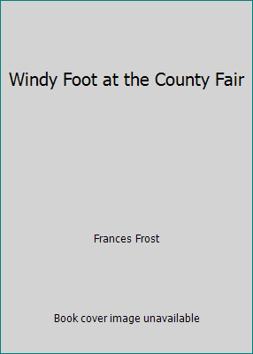 Windy Foot at the County Fair B000NZ59N0 Book Cover