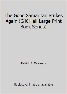 The Good Samaritan Strikes Again (G K Hall Larg... 0816156891 Book Cover