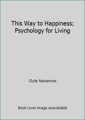 This Way to Happiness; Psychology for Living B000J69DSA Book Cover