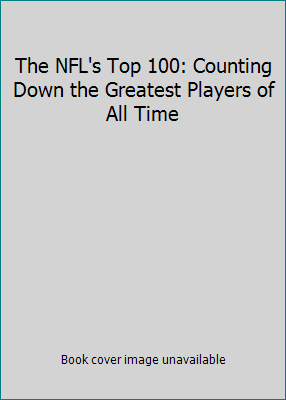 The Nfl's Top 100 - Buckley Jr, James: 9781607103035 - AbeBooks