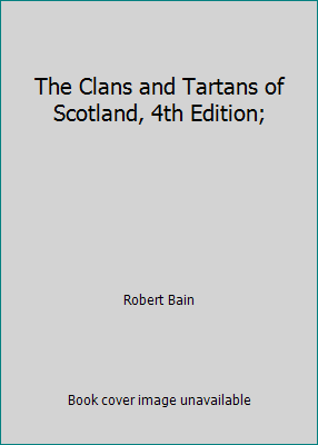 The Clans and Tartans of Scotland, 4th Edition; B00SFSB3PA Book Cover