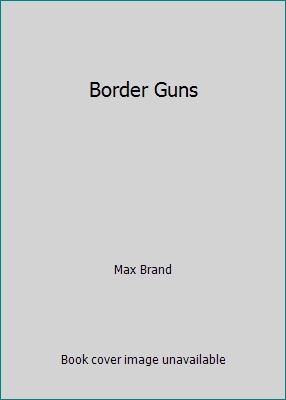 Border Guns B005B1YAFY Book Cover