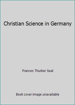 Christian Science in Germany B000W7KSLM Book Cover