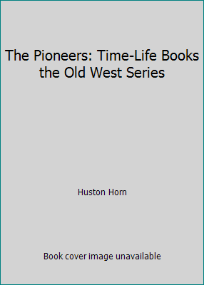The Pioneers: Time-Life Books the Old West Series B01MRYPTTJ Book Cover