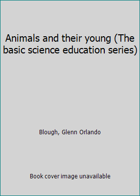 Animals and their young (The basic science educ... B0007I5ZT6 Book Cover