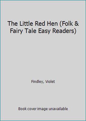 The Little Red Hen (Folk & Fairy Tale Easy Read... 0439773954 Book Cover