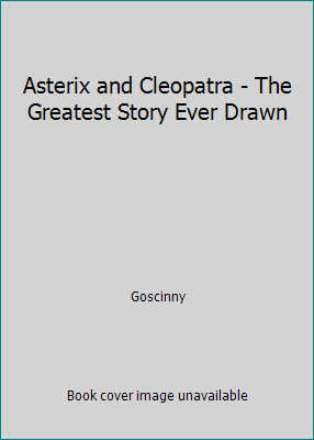 Asterix and Cleopatra - The Greatest Story Ever... 0024971103 Book Cover