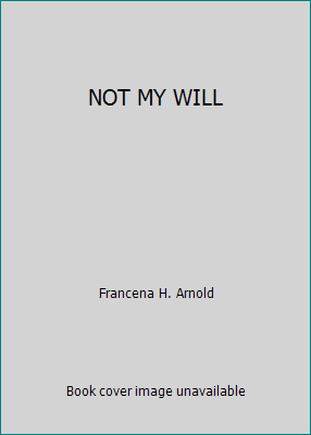 NOT MY WILL B000U38GZS Book Cover
