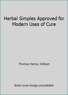 Herbal Simples Approved for Modern Uses of Cure 151943961X Book Cover