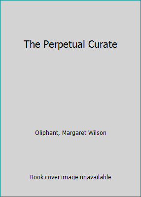 The Perpetual Curate 0140161619 Book Cover