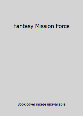 Fantasy Mission Force B00005UQ94 Book Cover