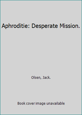 Aphroditie: Desperate Mission. B005S21OA0 Book Cover