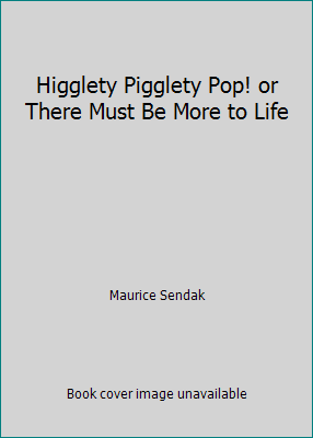 Higglety Pigglety Pop! or There Must Be More to... 0440845041 Book Cover