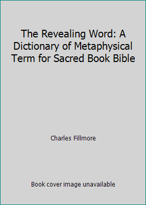 The Revealing Word: A Dictionary of Metaphysica... 1479113018 Book Cover