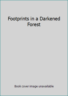 Footprints in a Darkened Forest B000MMVAOQ Book Cover