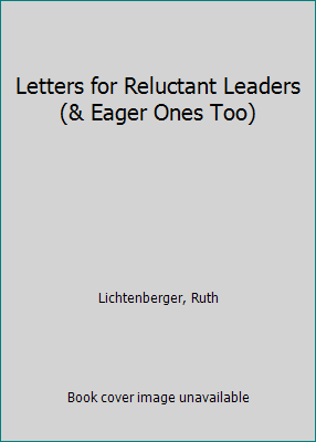 Letters for Reluctant Leaders (& Eager Ones Too) 0877843031 Book Cover