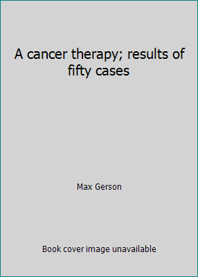 A cancer therapy; results of fifty cases B00005VIIB Book Cover