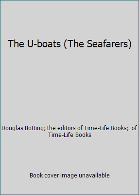 The U-boats (The Seafarers) 070540630X Book Cover