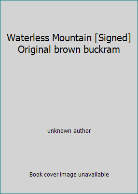 Waterless Mountain [Signed]Original brown buckram B007BP86Q2 Book Cover