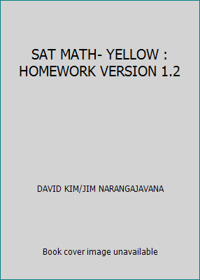 SAT MATH- YELLOW : HOMEWORK VERSION 1.2 1493743635 Book Cover