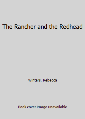 The Rancher and the Redhead 0373032803 Book Cover