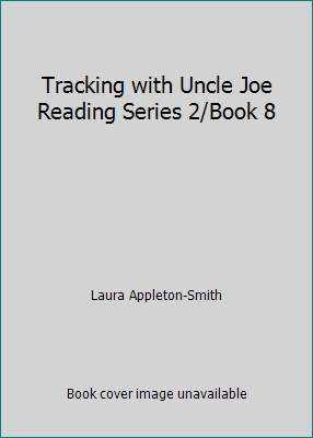 Tracking with Uncle Joe Reading Series 2/Book 8 1929262272 Book Cover