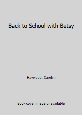 Back to School with Betsy 0156102005 Book Cover