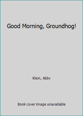 Good Morning, Groundhog! 054514177X Book Cover