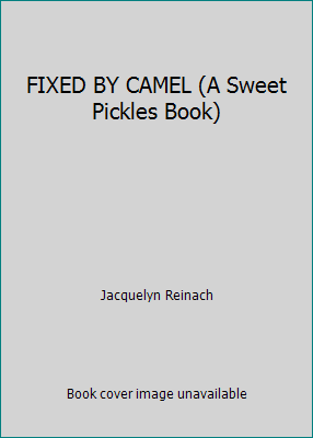 FIXED BY CAMEL (A Sweet Pickles Book) B001RWN5PW Book Cover