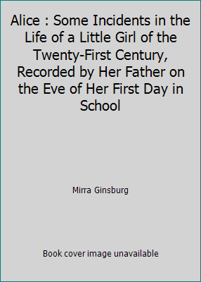 Alice : Some Incidents in the Life of a Little ... 0027365204 Book Cover