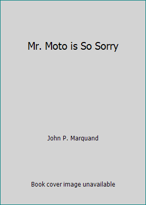 Mr. Moto is So Sorry B0047Y207G Book Cover