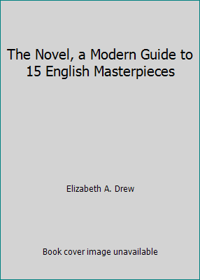 The Novel, a Modern Guide to 15 English Masterp... B002V8XMMC Book Cover