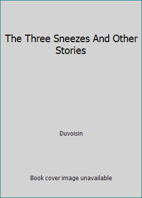 The Three Sneezes And Other Stories B000JC0RF2 Book Cover