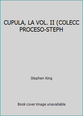 CUPULA, LA VOL. II (COLECC PROCESO-STEPH 6073153805 Book Cover