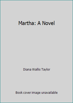 Martha: A Novel 1611298229 Book Cover