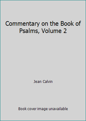 Commentary on the Book of Psalms, Volume 2 1514258617 Book Cover