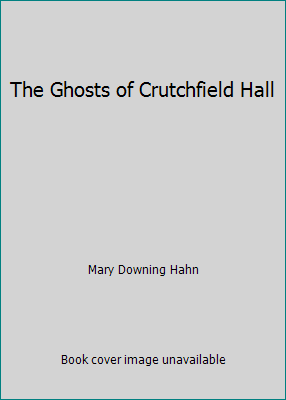 The Ghosts of Crutchfield Hall 0545391970 Book Cover