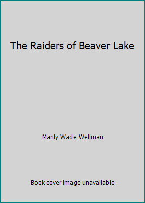 The Raiders of Beaver Lake B001WB564Q Book Cover