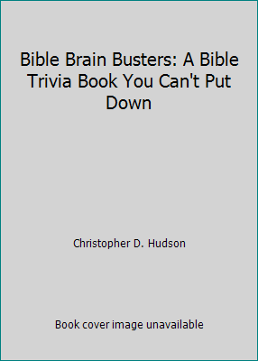 Bible Brain Busters: A Bible Trivia Book You Ca... 0842301461 Book Cover