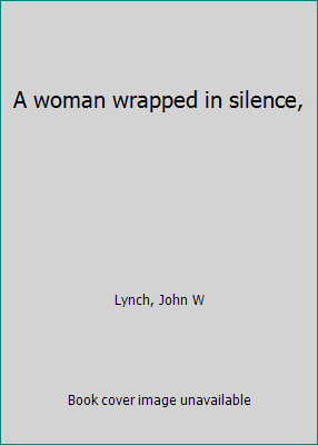 A woman wrapped in silence, B0007DTQO6 Book Cover