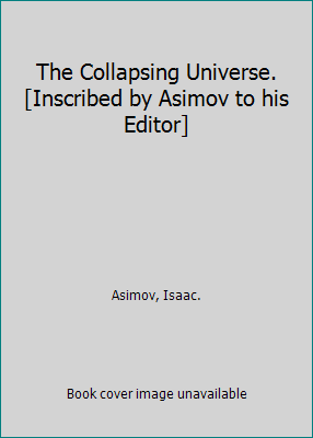 The Collapsing Universe. [Inscribed by Asimov t... B009J0B1QE Book Cover