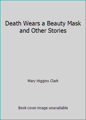 Death Wears a Beauty Mask and Other Stories 1501152785 Book Cover