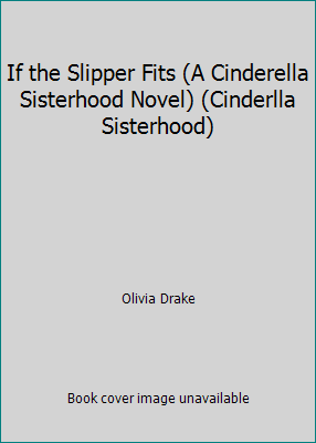 If the Slipper Fits (A Cinderella Sisterhood No... 1617939757 Book Cover