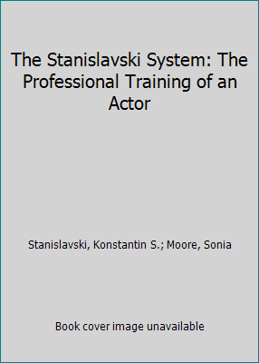 The Stanislavski System: The Professional Train... B009IA1EC6 Book Cover