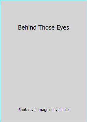 Behind Those Eyes 0739475673 Book Cover