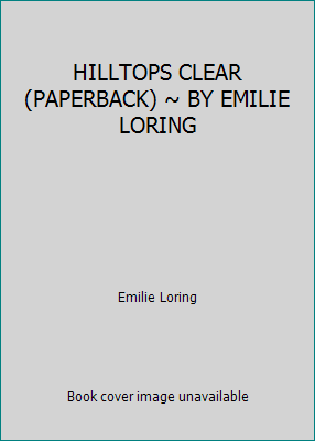 HILLTOPS CLEAR (PAPERBACK) ~ BY EMILIE LORING B004TROI2Q Book Cover