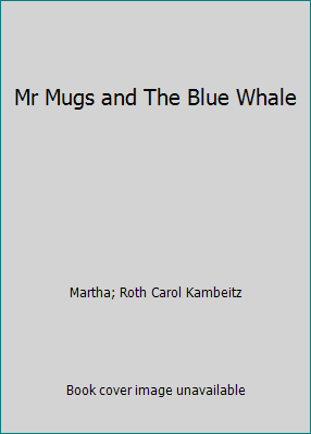 Mr Mugs and The Blue Whale 0770202225 Book Cover