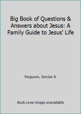 Big Book of Questions & Answers about Jesus: A ... 0613801334 Book Cover