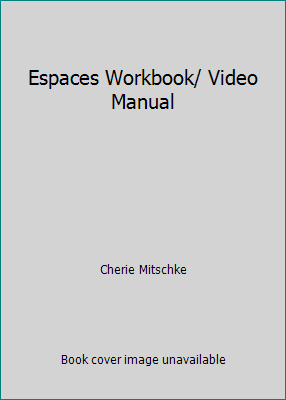 Espaces Workbook/ Video Manual 160576163X Book Cover